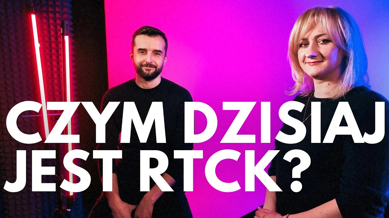 Czym dzisiaj jest RTCK?