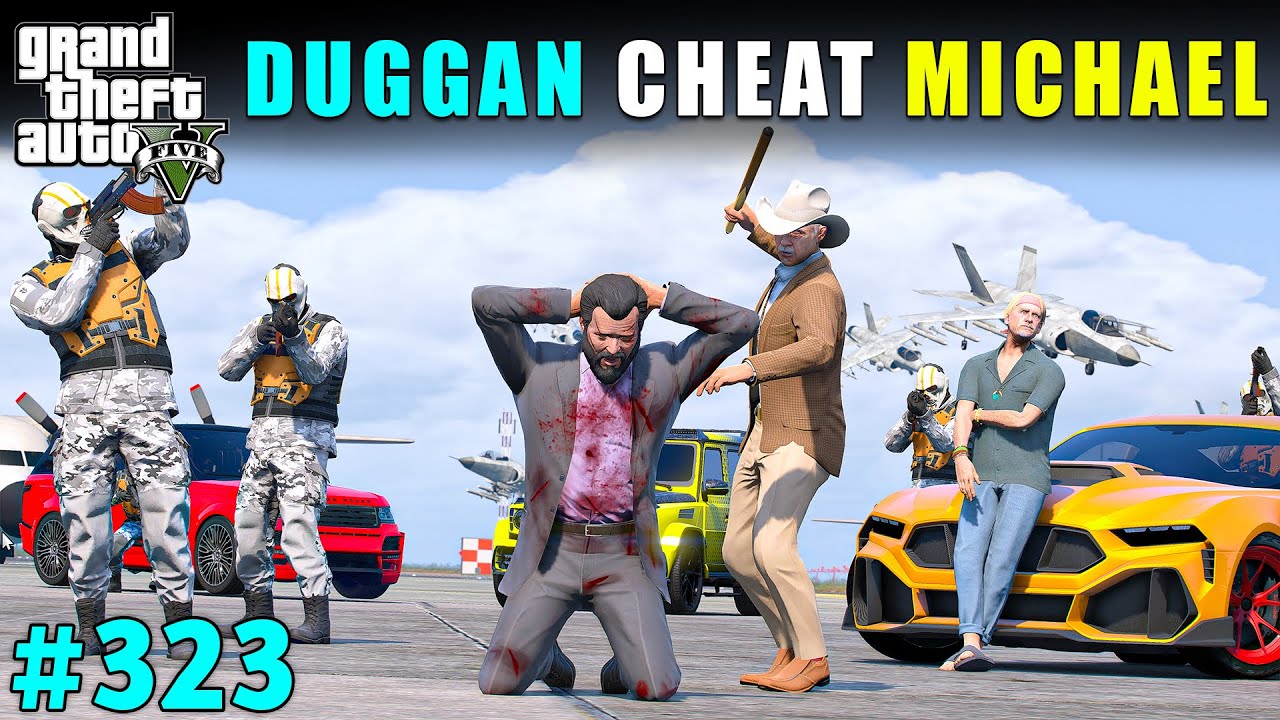 DUGGAN BOSS CHEATED WITH MICHAEL | GTA V GAMEPLAY #323 | GTA 5