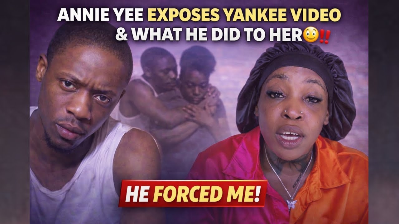ANNIE YEE EXPOSES YANKEE VIDEO & WHAT HE DID TO HER😳‼️