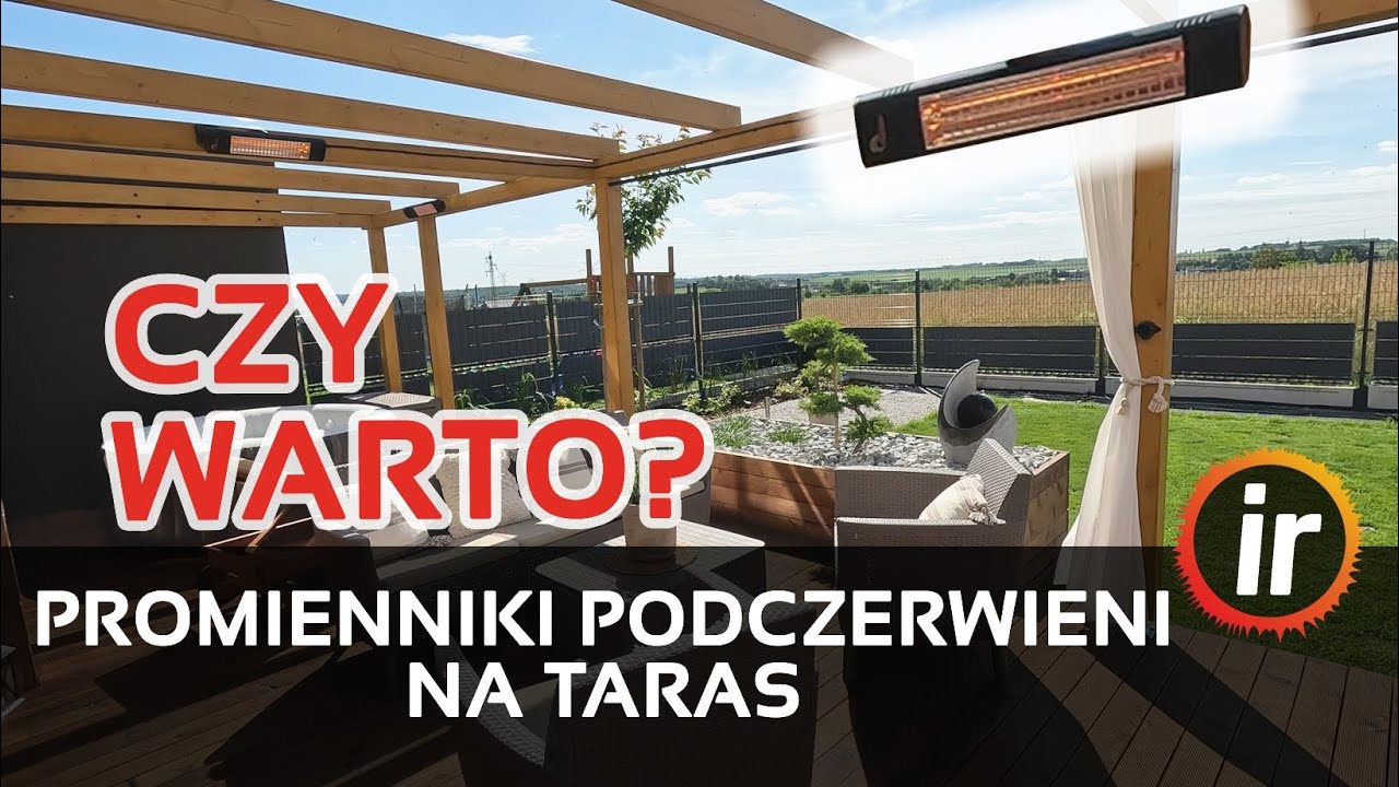 PROMIENNIKI PODCZERWIENI NA TARAS. Czy warto ? | OGRZEWANIE TARASU | IRSYSTEM
