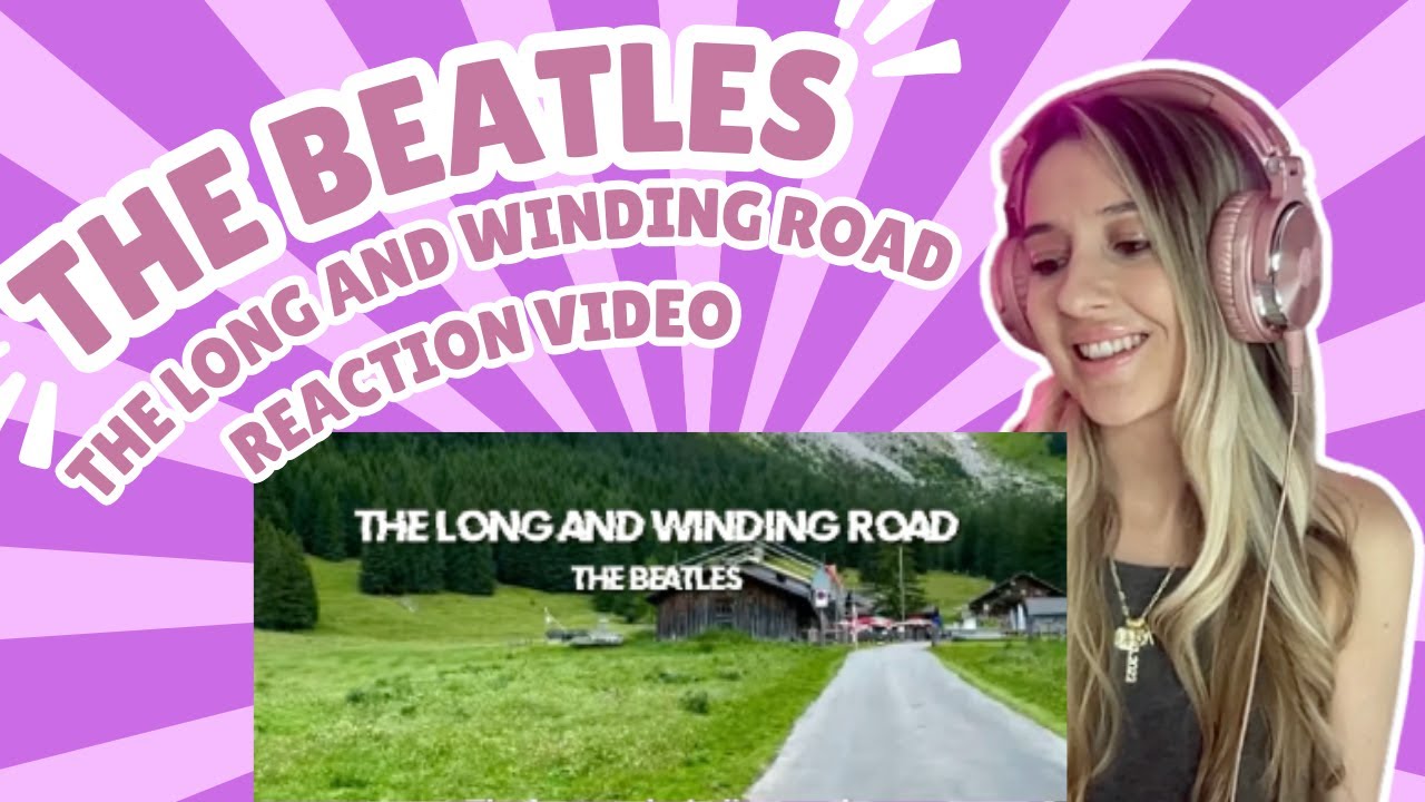 THE BEATLES  - THE LONG AND WINDING ROAD - REACTION VIDEO!
