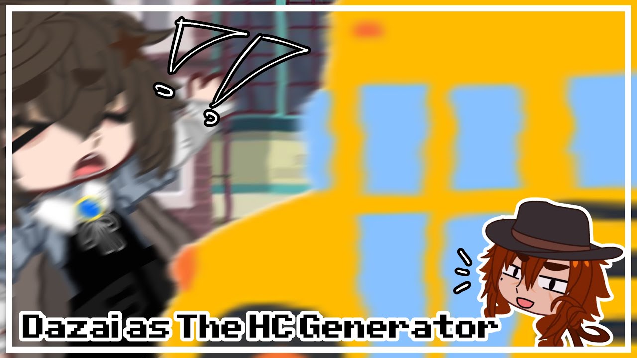 Using the HC generator but with Dazai ll Gacha BSD ll LAZY ASF💀