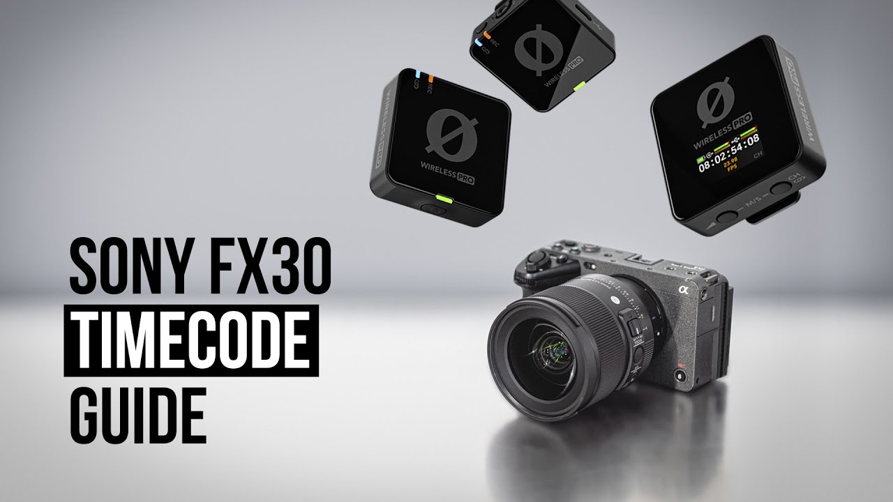 Using Timecode with the Sony FX3 / FX30 and Wireless PRO