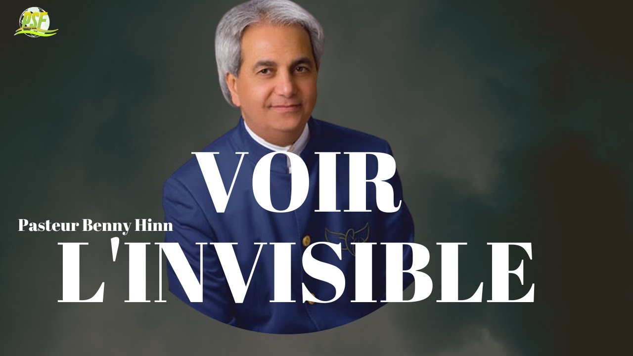 Voir L'invisible - Pasteur Benny Hinn