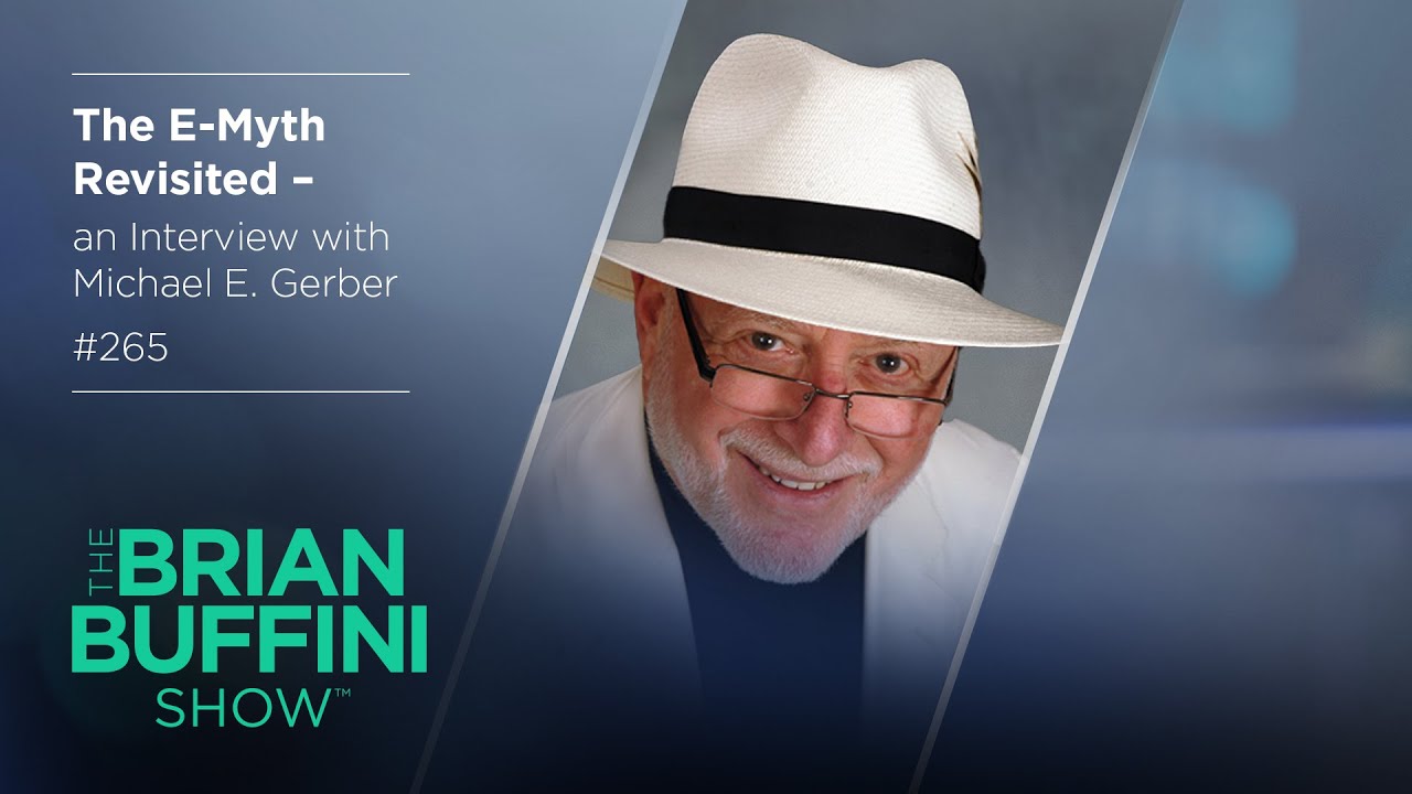 The E-Myth Revisited with Michael E. Gerber | The Brian Buffini Show