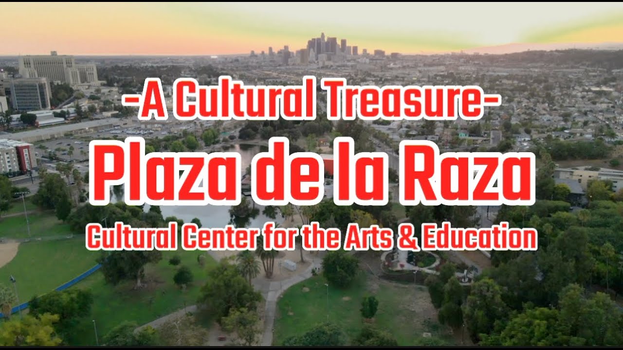 A Cultural Treasure: Plaza de la Raza- Cultural Center for the Arts & Education