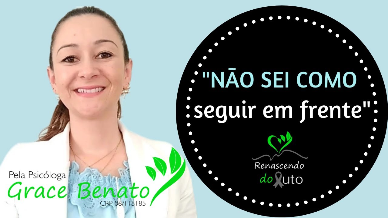 "Não Sei Como Seguir" - Renascendo do Luto