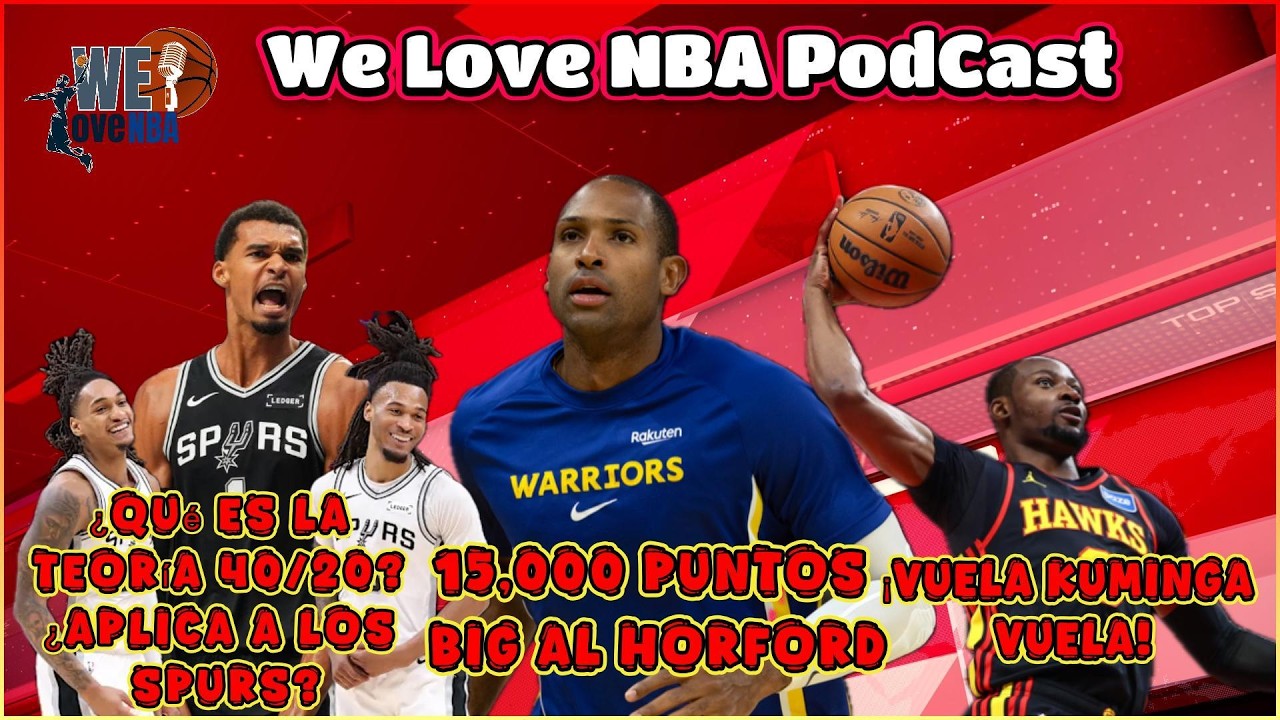 Al Horford se une a LeBron James 🏆 la Nueva Era de Kuminga 🏀Los Spurs y la Teoria 40/20 Estrategia