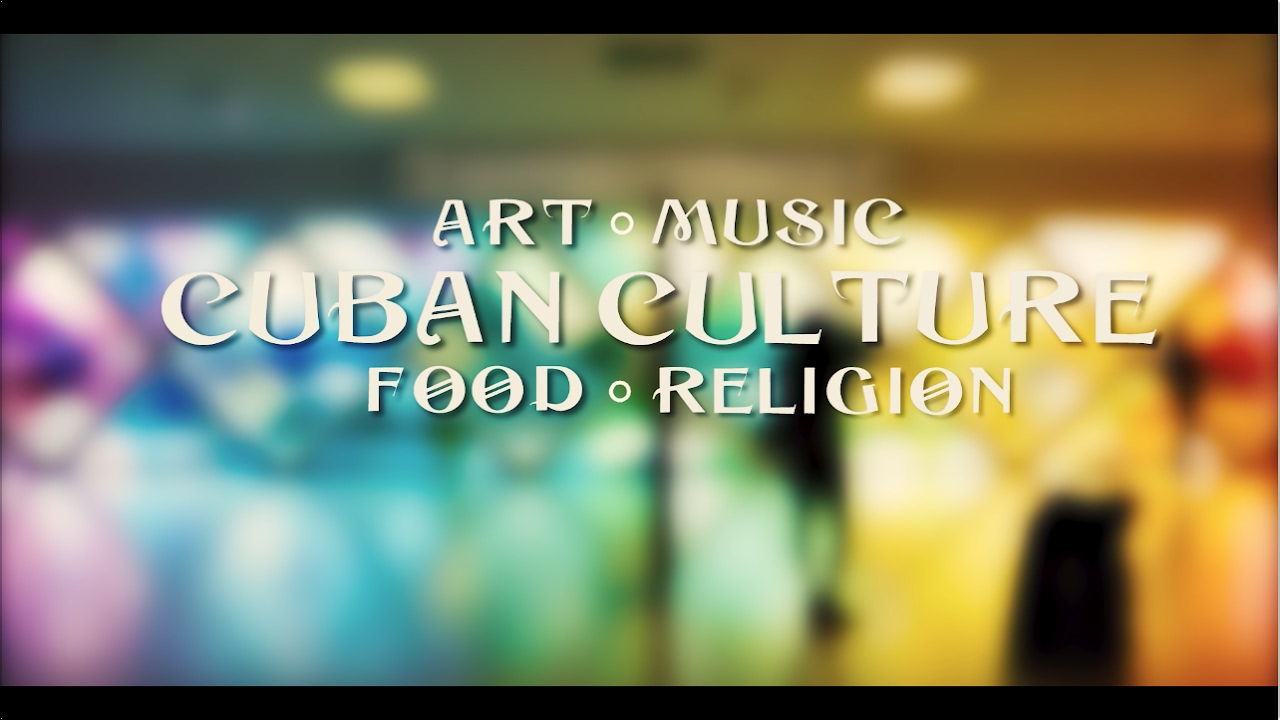 Cuban Culture | Art, Music, Food, and Religion