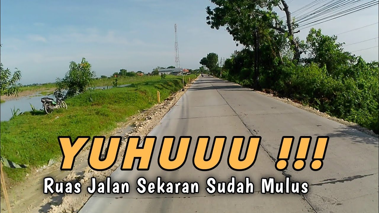 UPDATE PERKEMBANGAN JALAN PUCUK - MADURAN LAMONGAN
