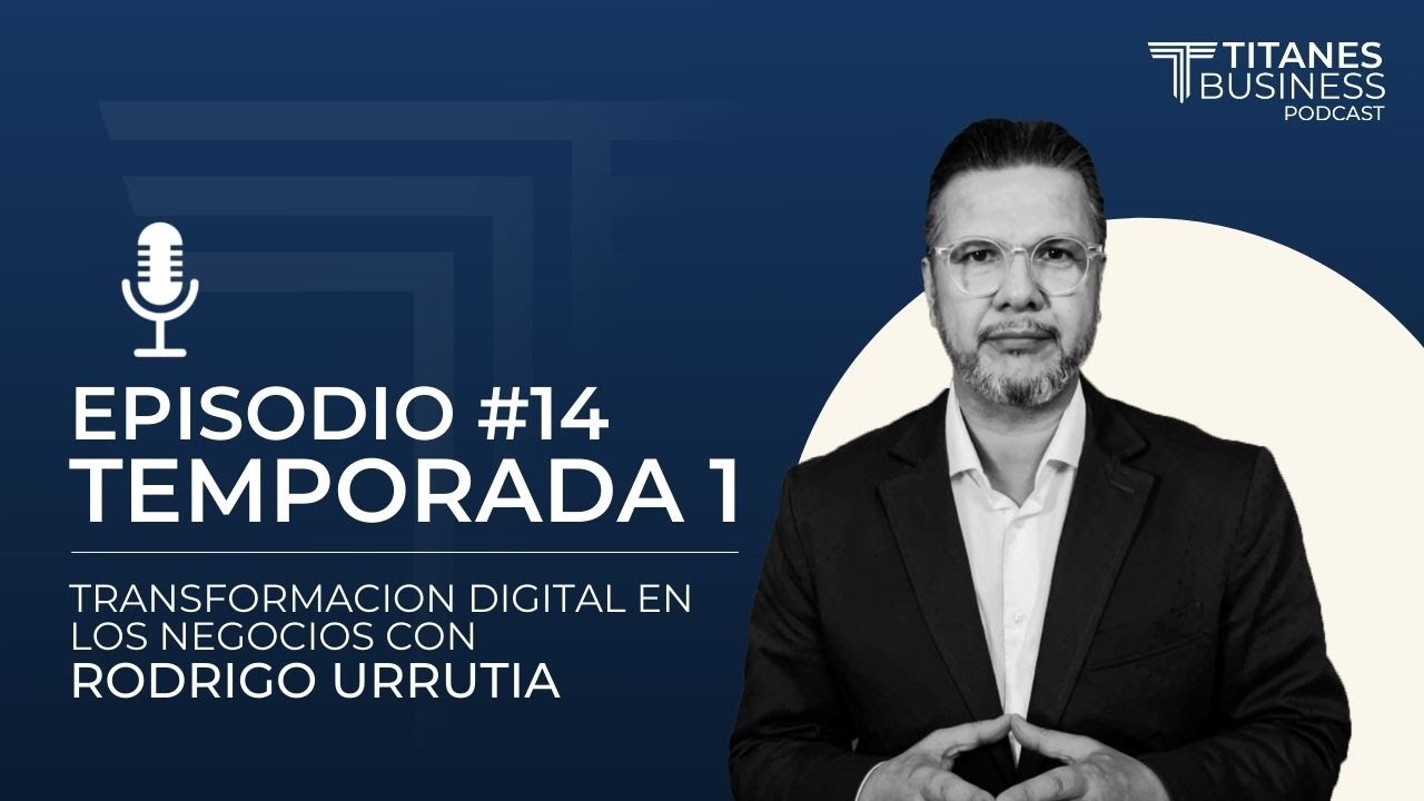 Episodio 14 - Transformaci&oacute;n digital en los negocios, con Rodrigo Urrutia | ALLAGIS PODCAST