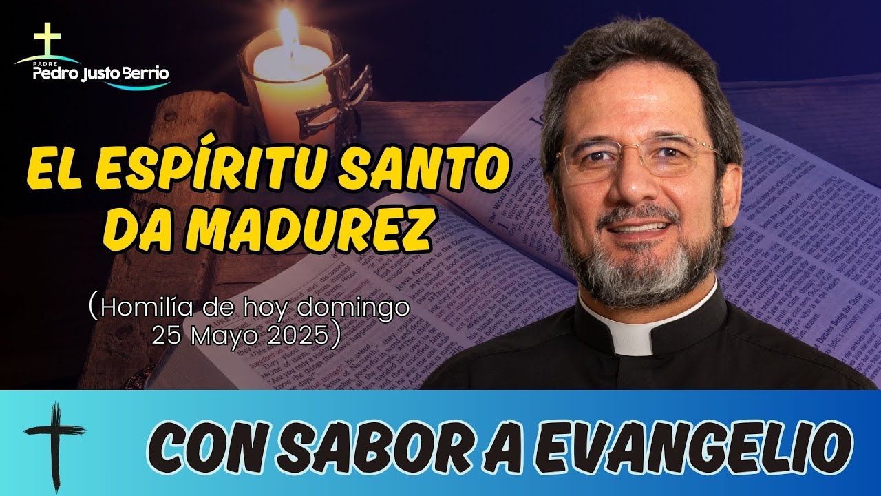El Espíritu Santo da madurez | Padre Pedro Justo Berrío
