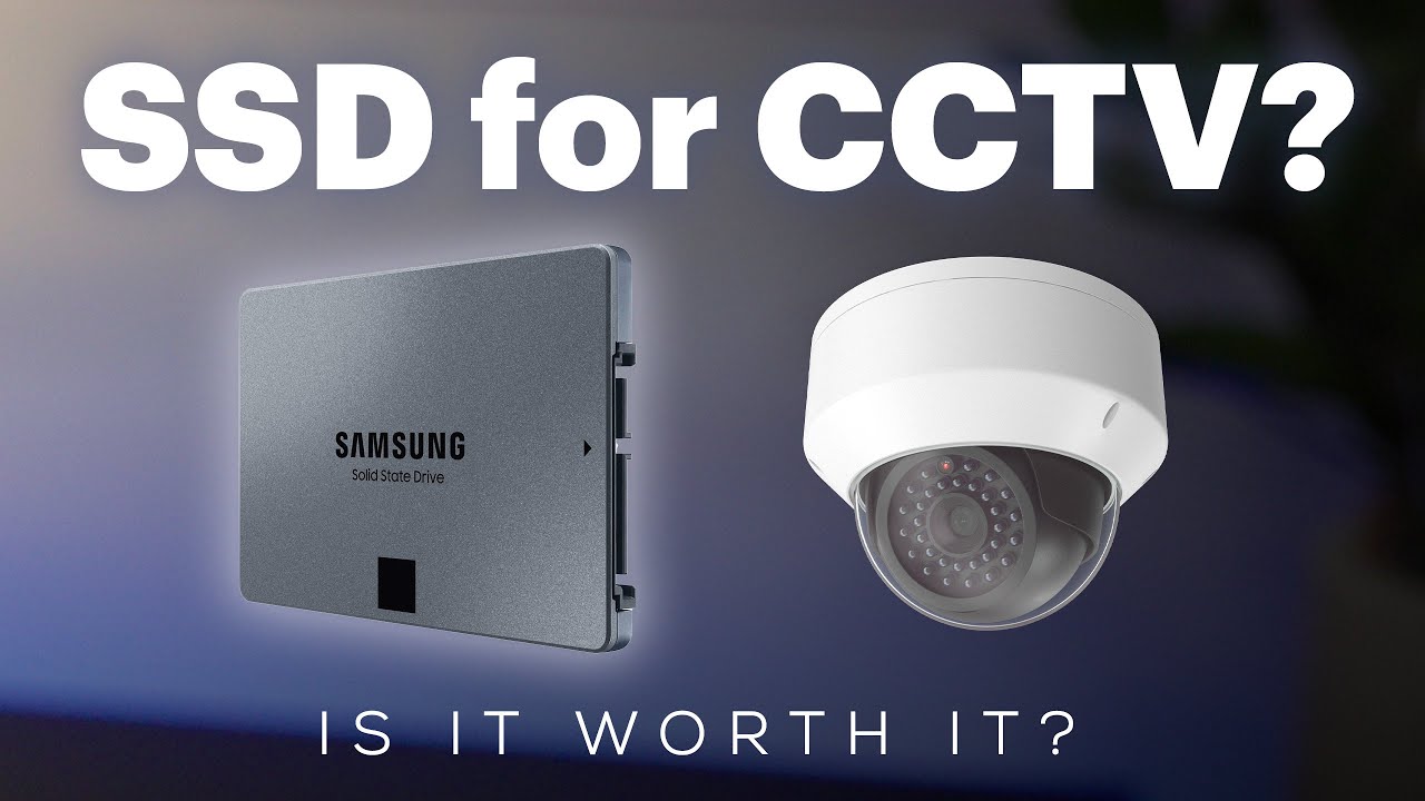 SSD For CCTV - Is It Worth It?