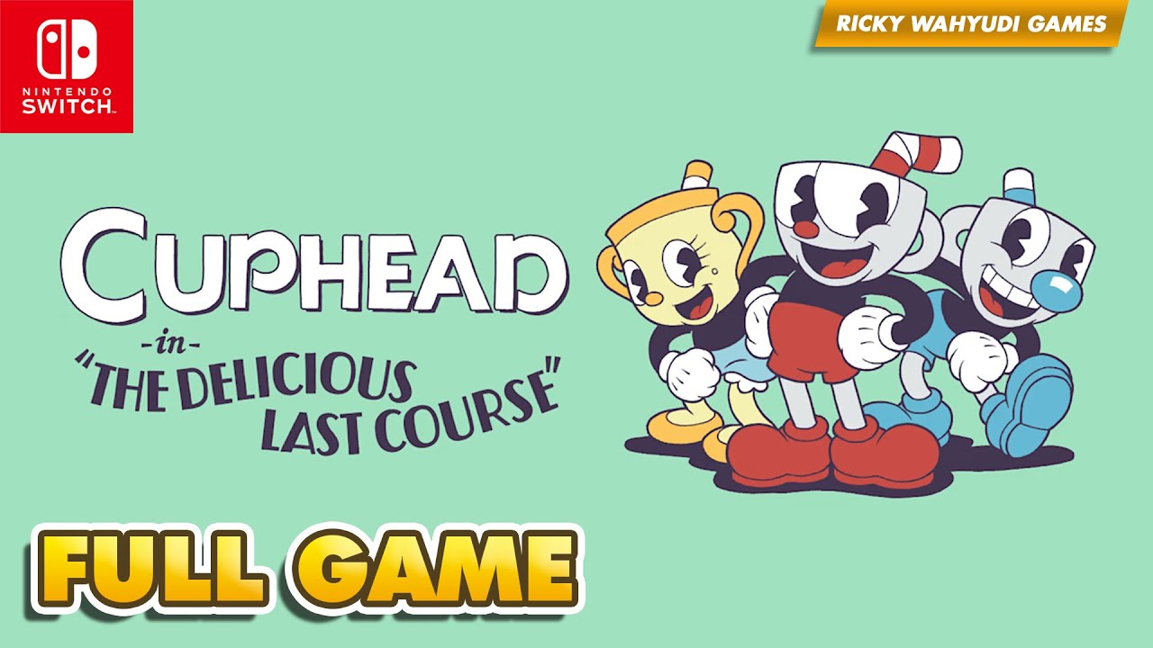 CUPHEAD IN THE DELICIOUS LAST COURSE | Full Game (Nintendo Switch)