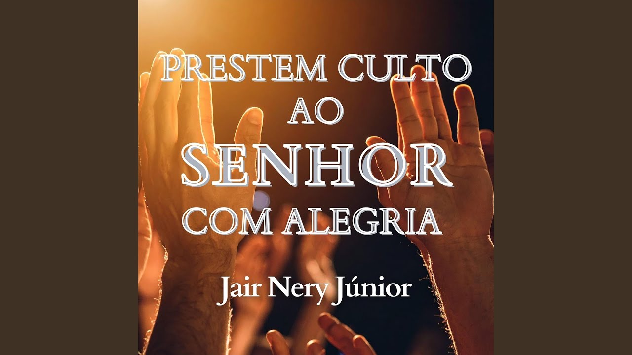 Prestem Culto Ao Senhor Com Alegria