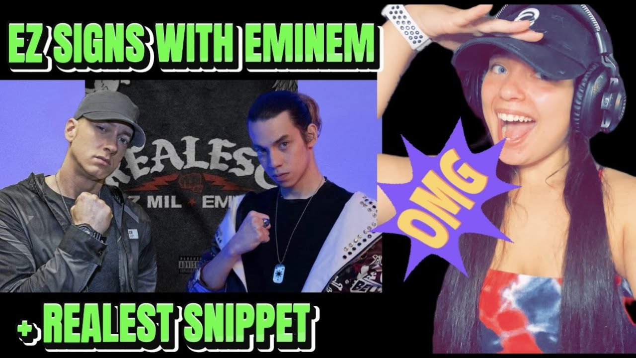 EZ MIL SIGNS WITH EMINEM + SNIPPET REALEST!