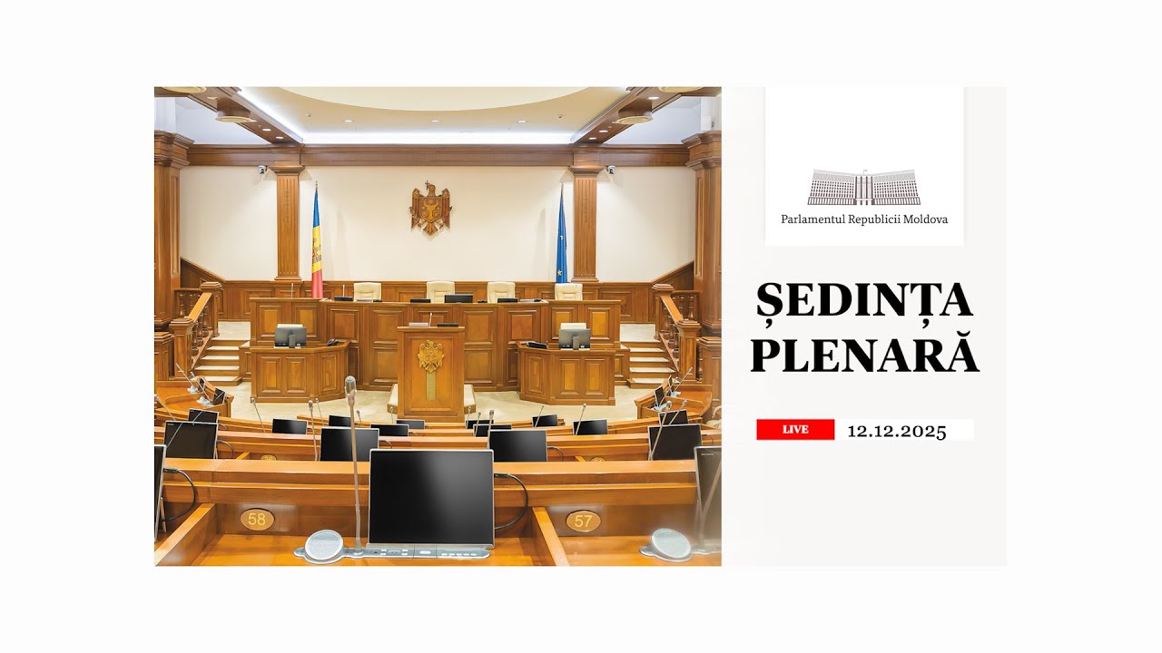Ședința plenară a Parlamentului (partea I) - 12 decembrie 2025
