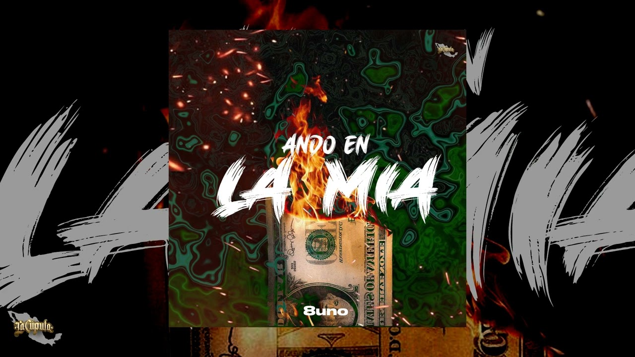 8Uno - Ando En La Mia // #LCR (dedicación maleanteo)