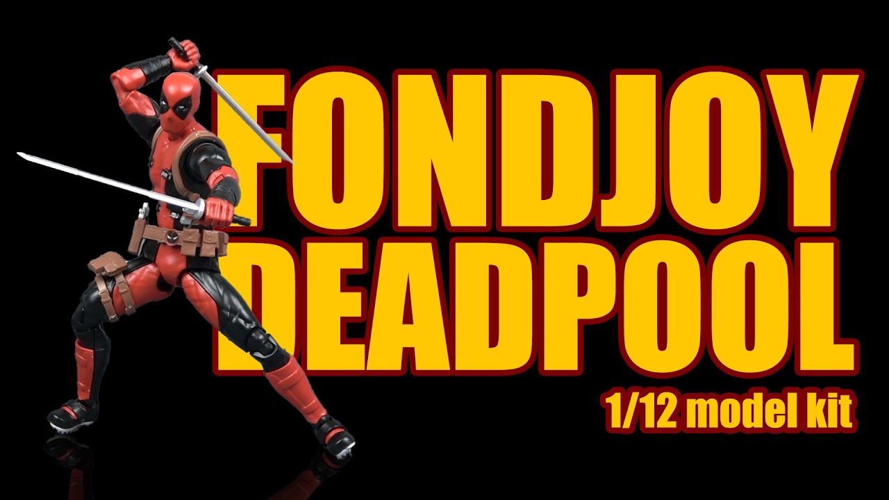 Ep671 FondJoy Deadpool 1/12 model kit BUILD & REVIEW