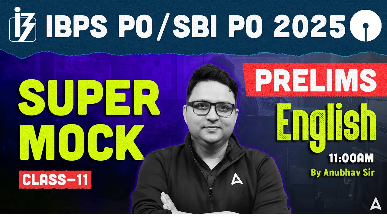 IBPS PO/SBI PO 2025 Prelims | IBPS PO Mock Class 11 | English By Anubhav Sir