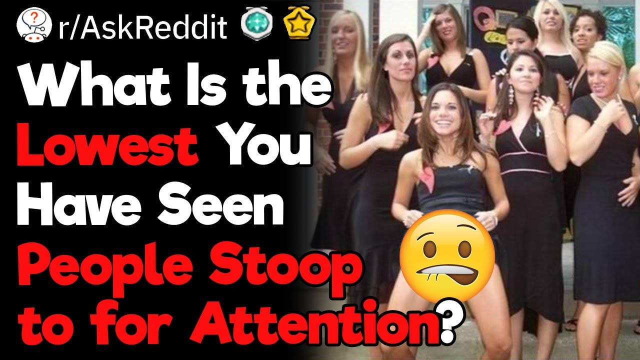 Worst Attention-Seeking Behaviors