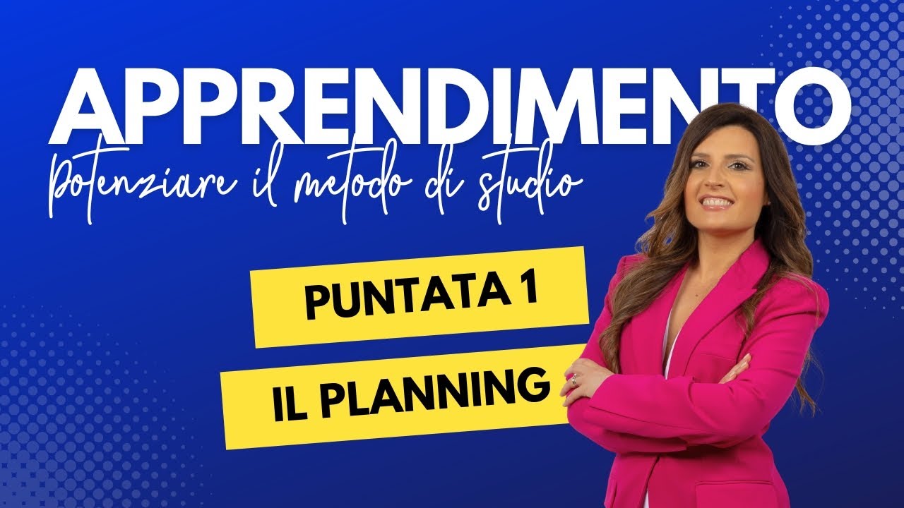 Metodo di studio - Potenziamo l'apprendimento: il planning - 1^ puntata