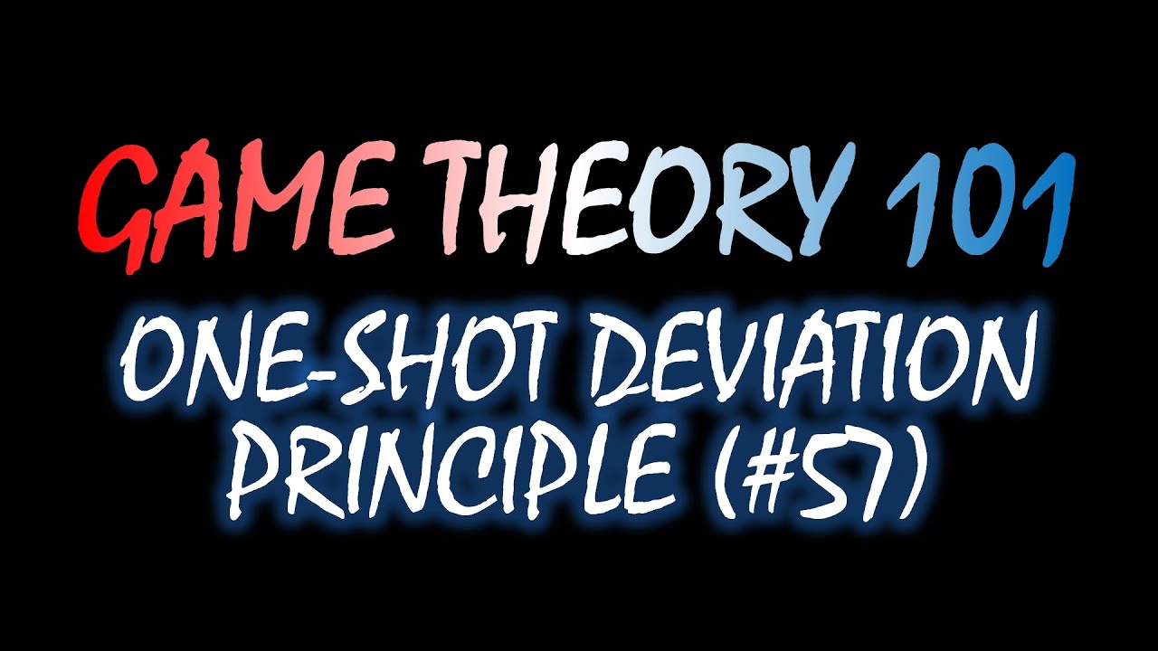 Game Theory 101 (#57): The One-Shot Deviation Principle