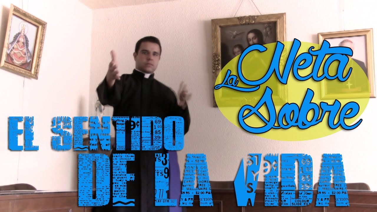 La Neta Sobre el Sentido de la Vida