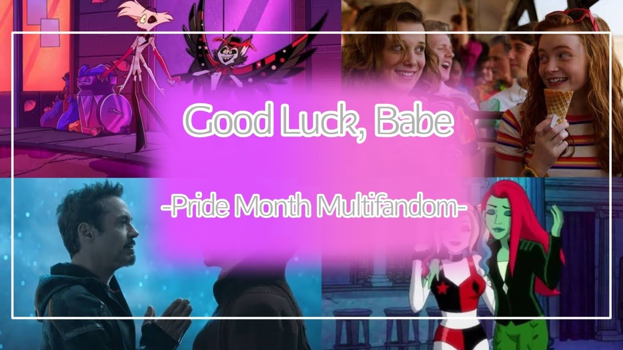 Good Luck, Babe -PMV Pride Month Multifandom-