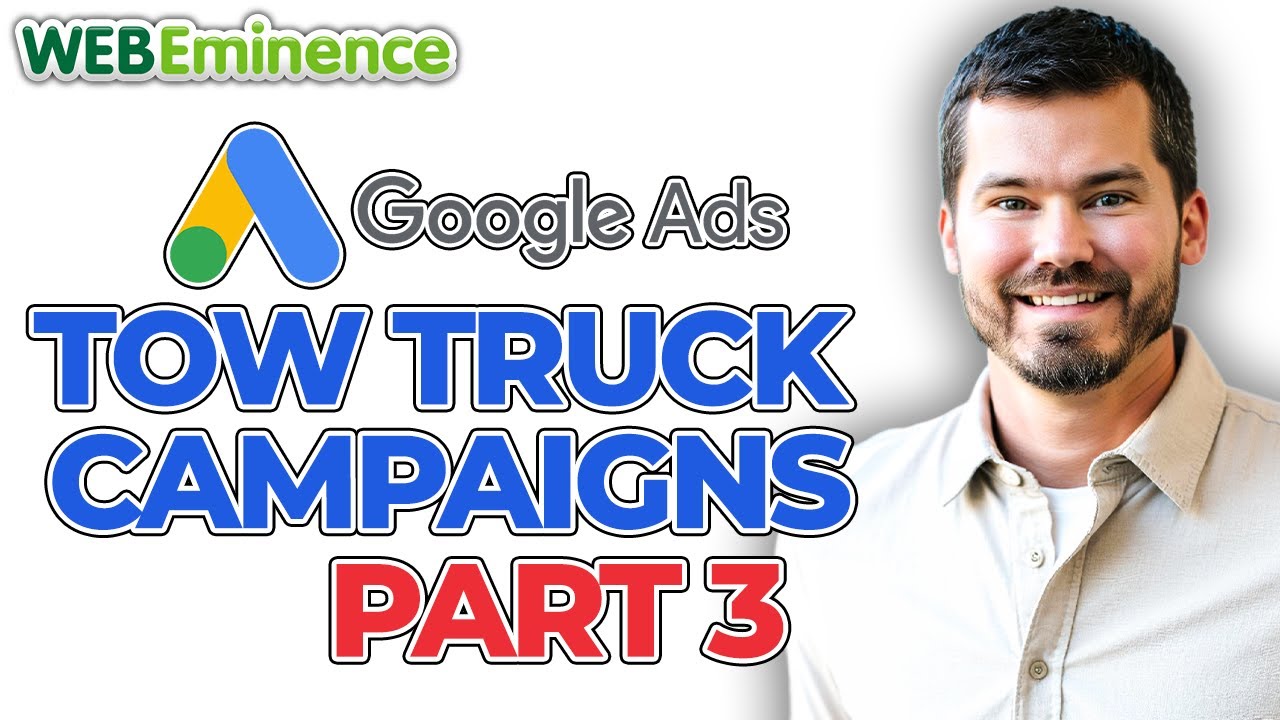 Towing Campaigns in Google Ads - PART THREE - 4 Elements For Success for Tow Truck Operators