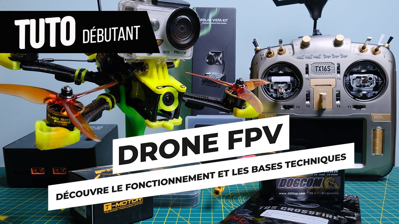 Drone FPV . Guide pour les débutants,  les bases techniques pour mieux comprendre le fonctionnement