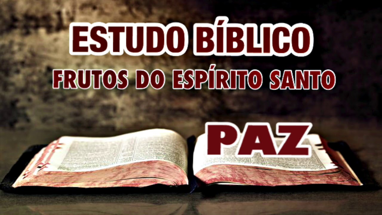 PAZ - OS FRUTO DO ESPÍRITO SANTO | ESTUDO BÍBLICO.