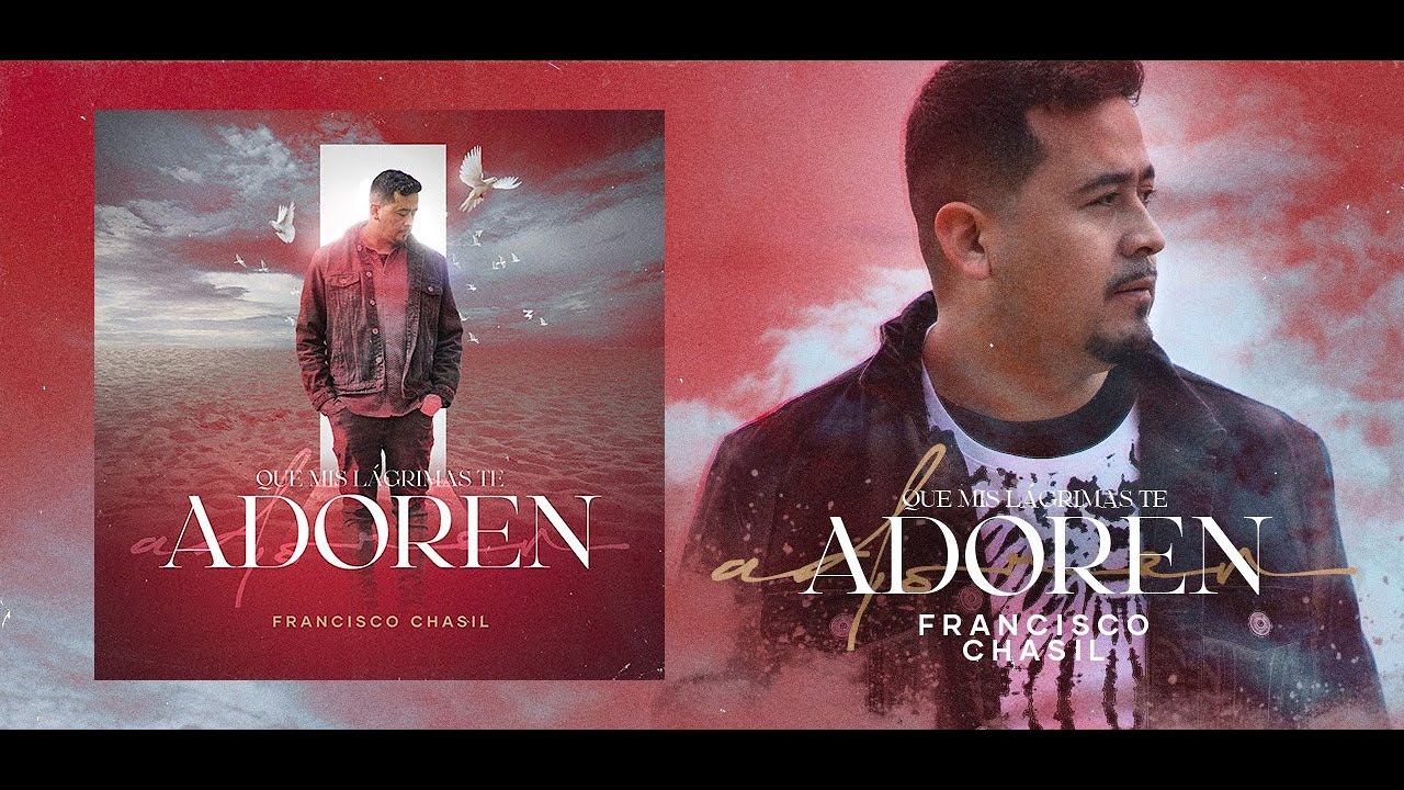"QUE MIS LAGRIMAS TE ADOREN "   FRANCISCO CHASIL   (VIDEO OFICIAL)