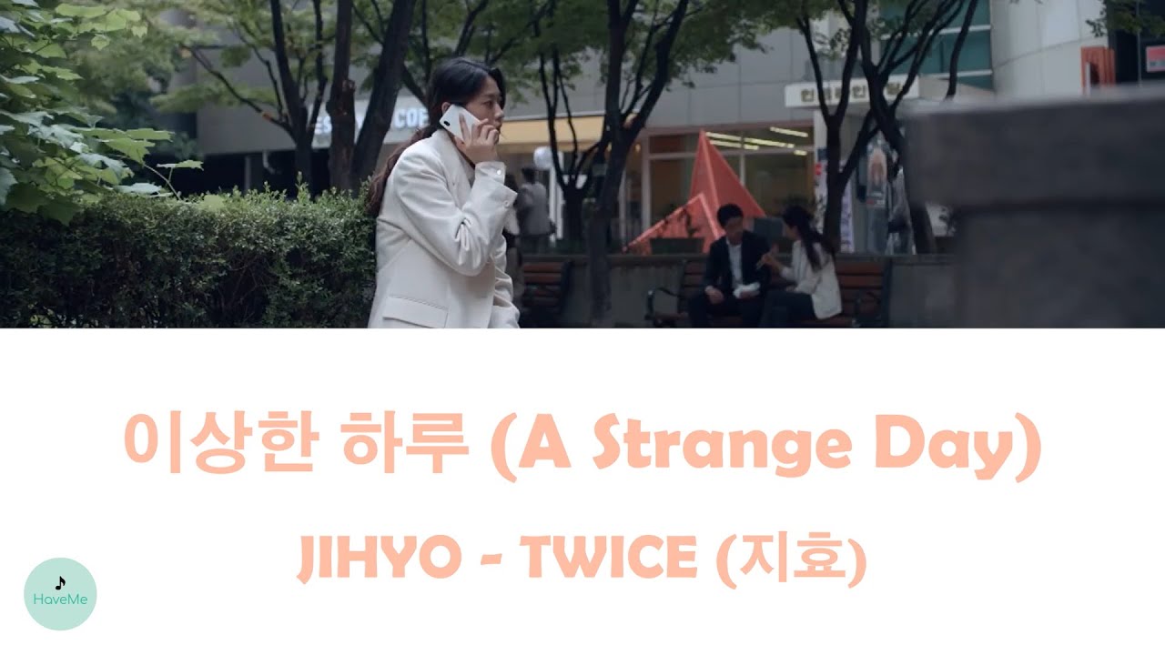 JIHYO - TWICE (지효) - A Strange Day (이상한 하루) (Summer Strike OST || 아무것도 하고 싶지 않아)
