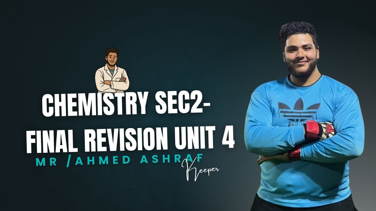Chemistry sec2 -Final revision - unit 4 👨‍🏫🔥👨‍🔬