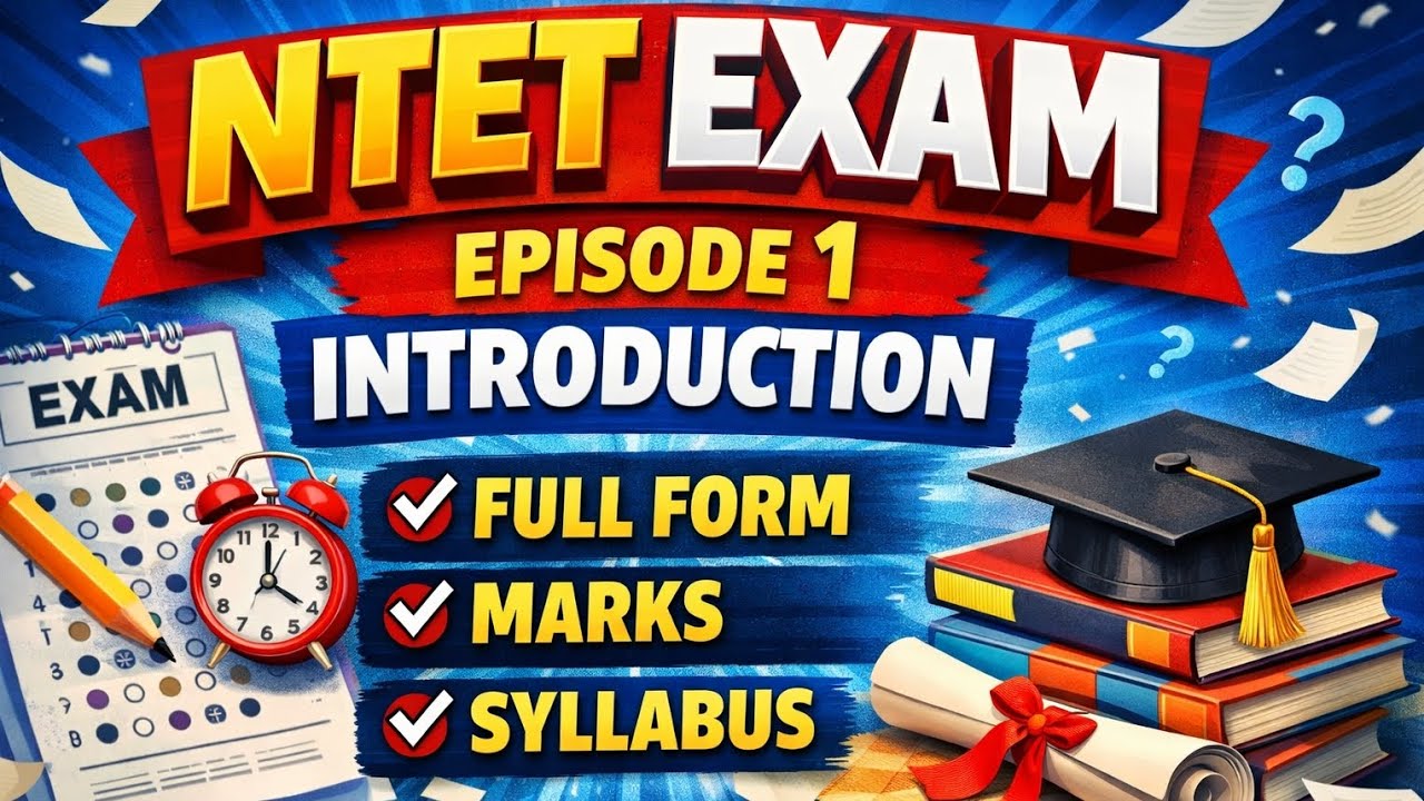 NTET EXAM Episode 1 | Introduction to NTET exam 2026 |