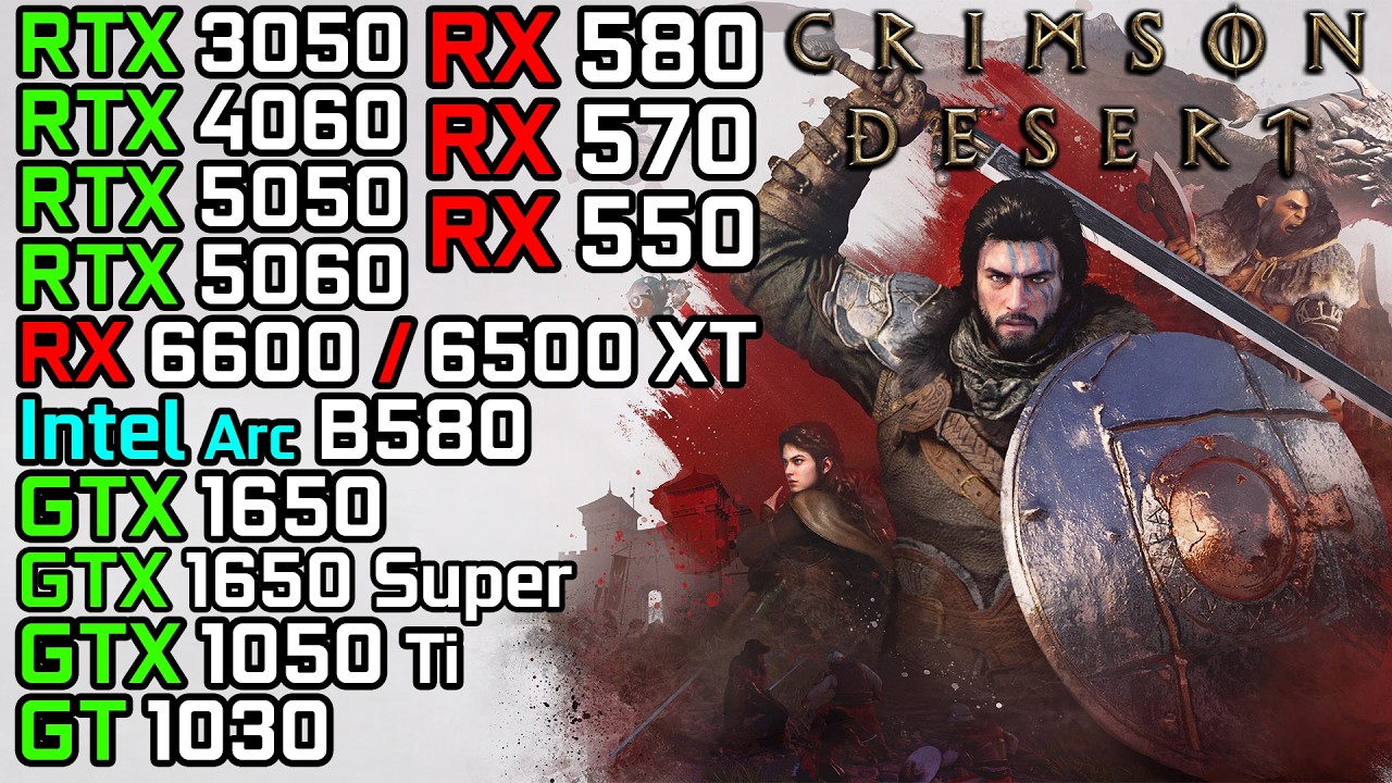 Crimson Desert - RTX 3050 6GB, RX 580, GTX 1050 Ti, GTX 1650, RX 6600, Intel Arc B580, RTX 4060
