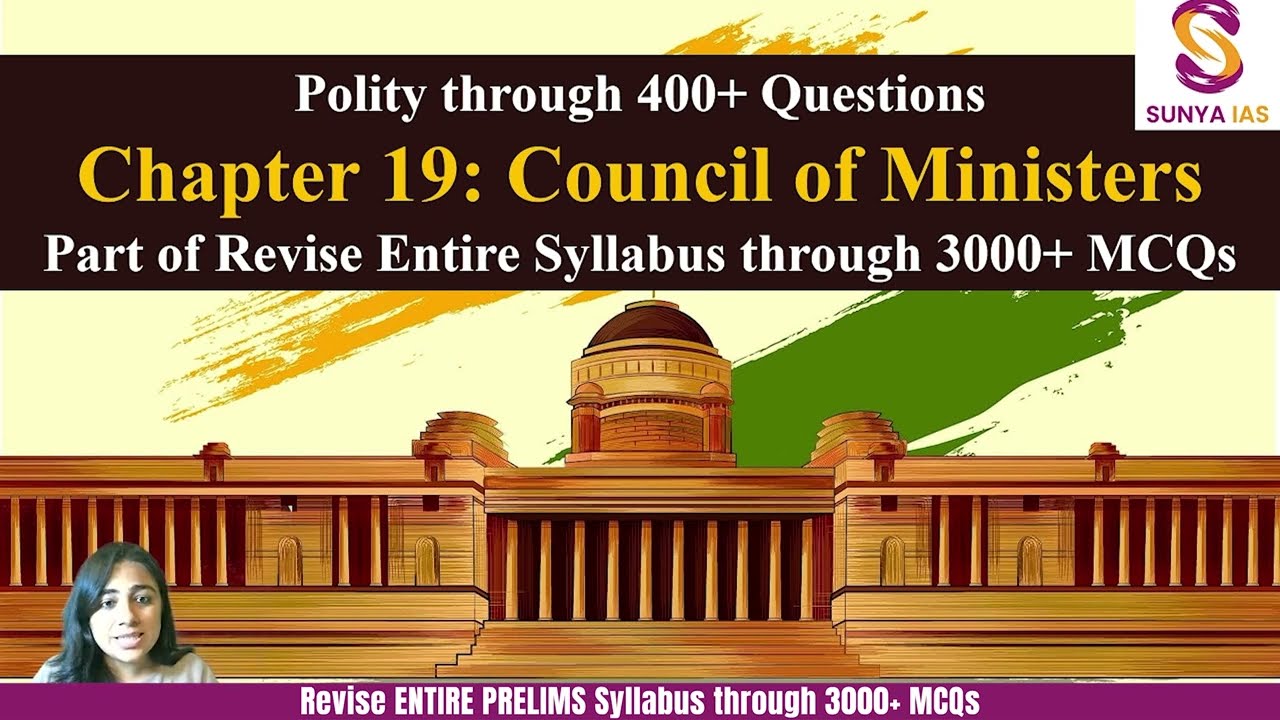 L19 | Council of Ministers | Revise Polity through 400+ MCQs | M Laxmikant | UPSC | Sunya IAS