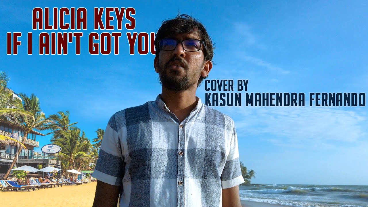 Alicia Keys - If I Ain't Got You Cover by Kasun Mahendra Fernando