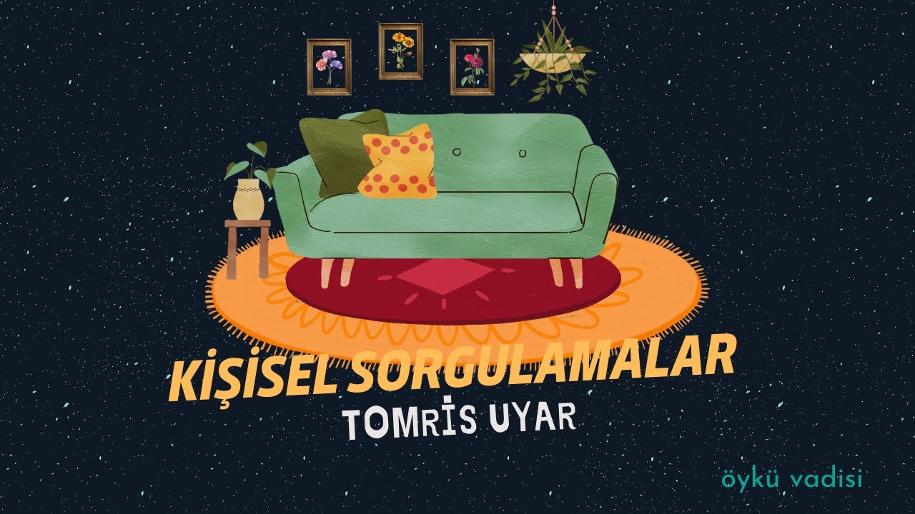 Tomris Uyar - Kişisel Sorgulamalar (Sesli Öykü)