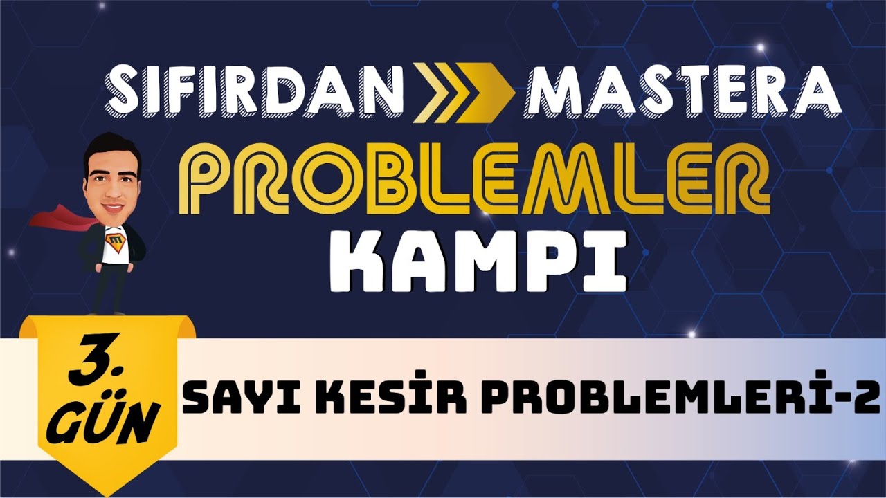 Sayı-Kesir Problemleri-2 I Sıfırdan Mastera Problemler Kampı I 3. Gün I #yks2024  #problemler