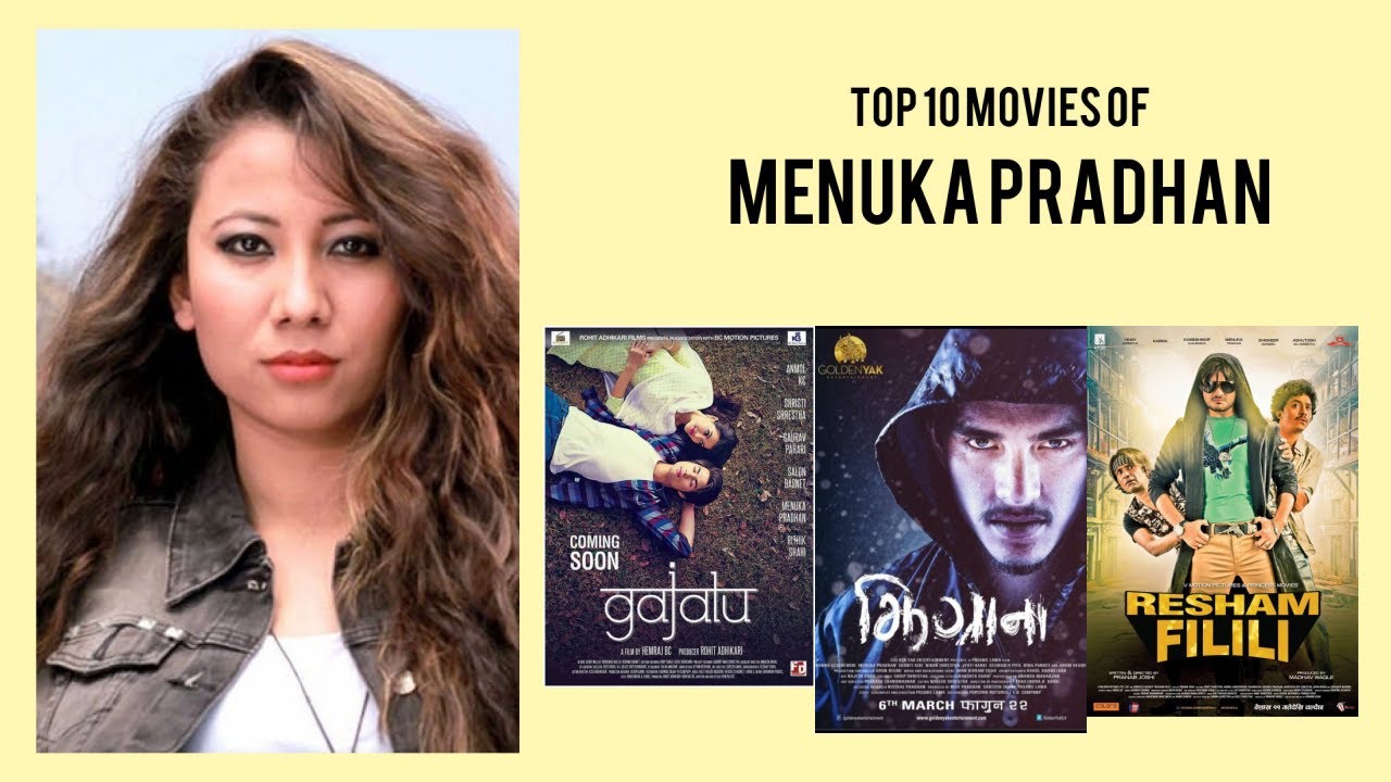 Menuka Pradhan Top 10 Movies of Menuka Pradhan| Best 10 Movies of Menuka Pradhan