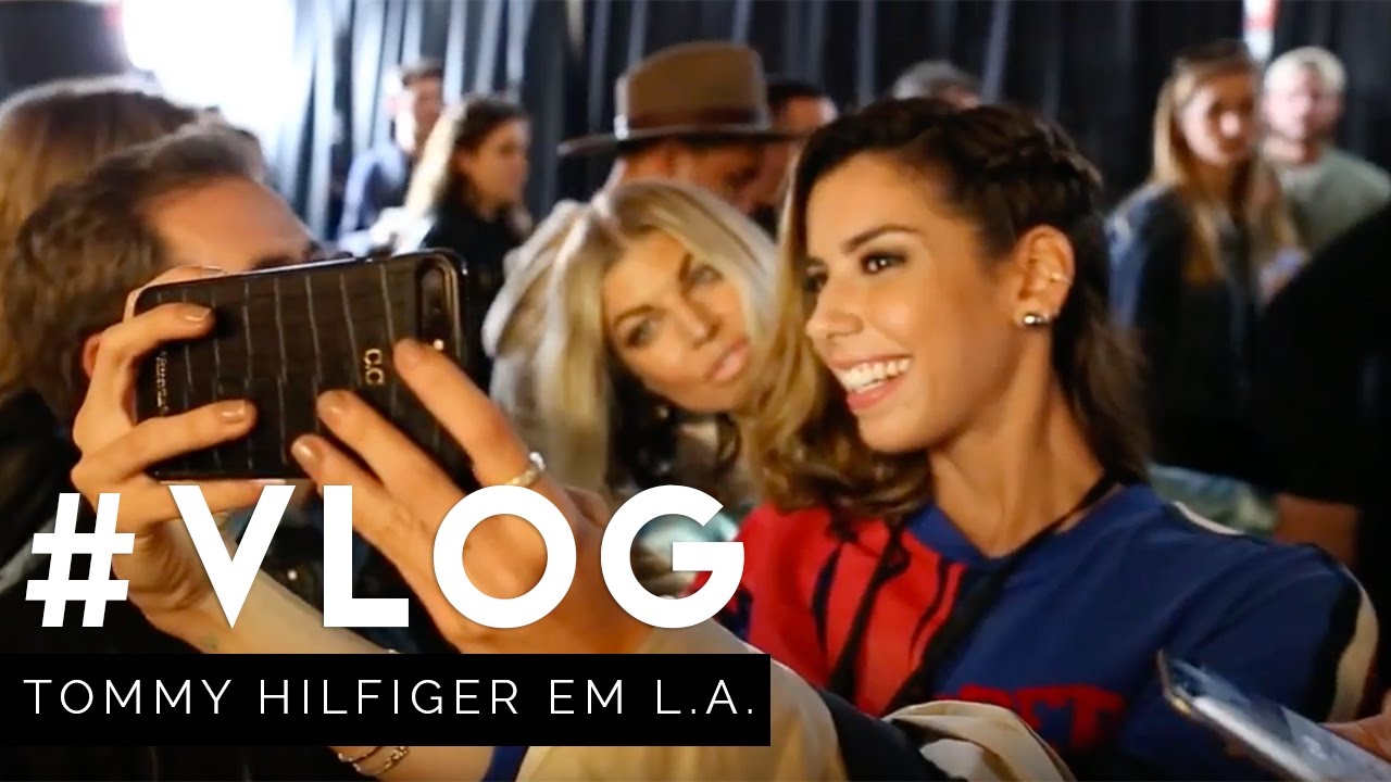 VLOG: TOMMY HILFIGER EM L.A.! Fergie, Gigi Hadid, Julia Faria e mais!