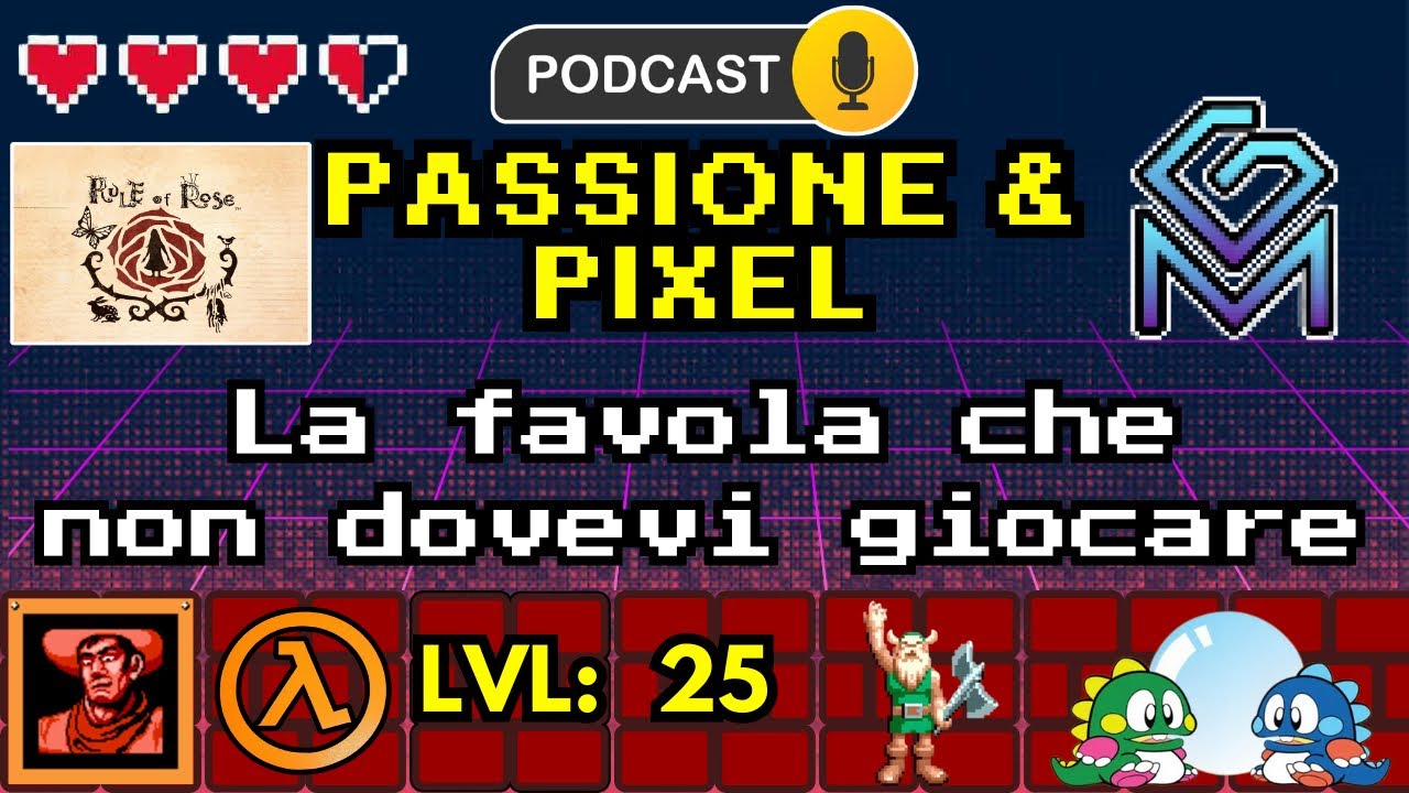 Passione & Pixel – LVL: 25 – La favola che non dovevi giocare