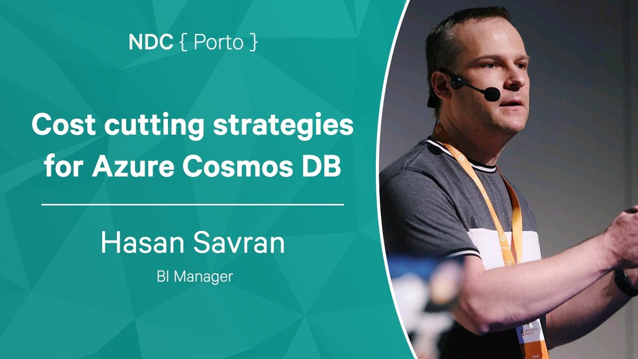 Cost cutting strategies for Azure Cosmos DB - Hasan Savran - NDC Porto 2022