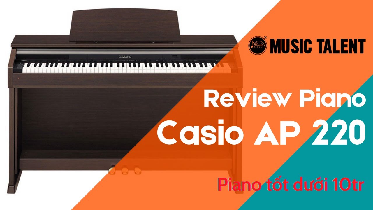 Review | Hướng dẫn sử dụng đàn Piano Casio AP220