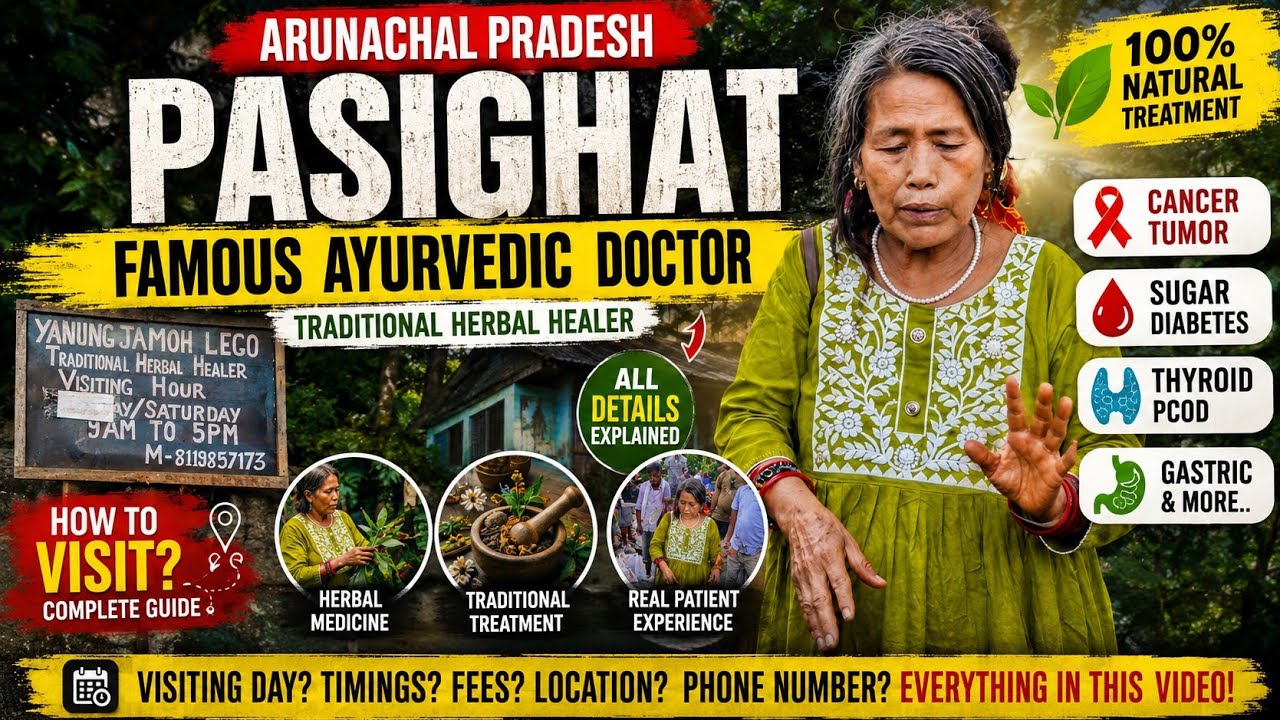 FAMOUS Ayurvedic doctor in Pasighat, Arunachal Pradesh | Yanung Jamoh Lego | 🌿 Herbal Medicine