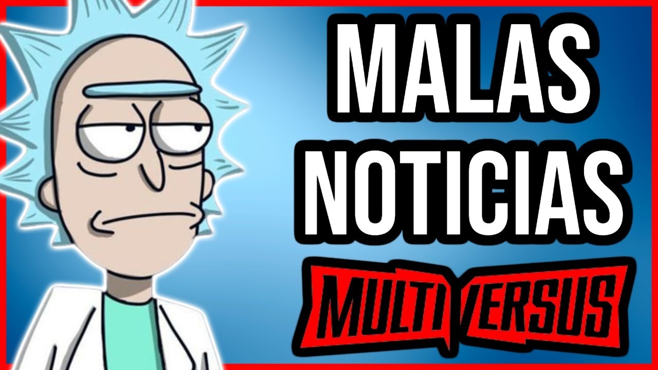 MALAS NOTICIAS PARA RICK EN MULTIVERSUS