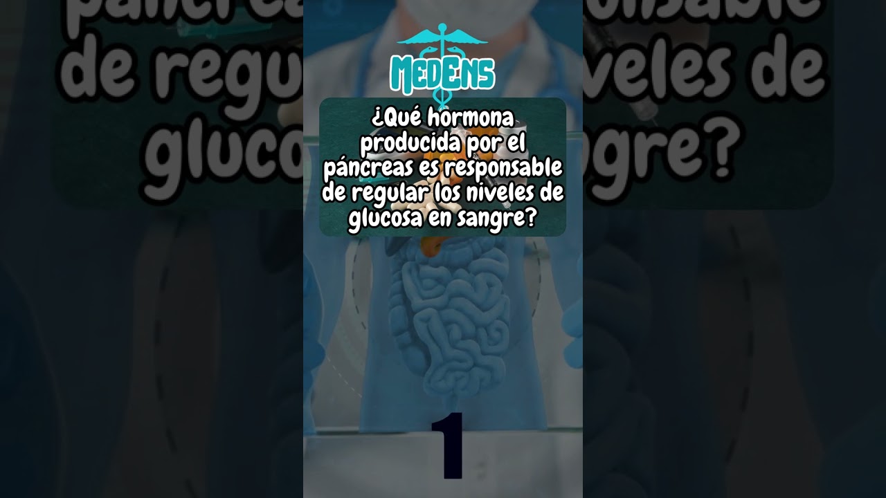 ¿Qué hormona  es responsable de regular los niveles de glucosa en sangre? 