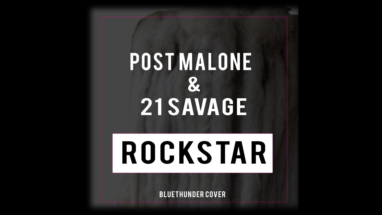 Post Malone feat. 21 Savage - Rockstar Instrumental (Bluethunder Cover)